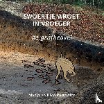 Parlevliet, Masja - Swoertje wroet in vroeger - de grafheuvel