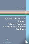  - Administrative Law in Europe - Between Common Principles and National Traditions