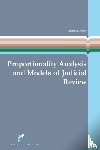 Pirker, Benedikt - Proportionality Analysis and Models of Judicial Review - A Theoretical and Comparative Study