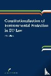 Sikora, Alicja - Constitutionalisation of environmental protection in EU law