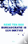 Bos, René ten - Bureaucratie is een inktvis