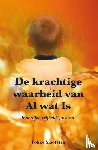 Slootstra, Fokke - De krachtige waarheid van Al wat Is