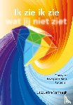 Verhaegh, Jacqueline - Ik zie ik zie wat jij niet ziet