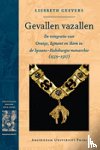 Geevers, L. - Gevallen vazallen - de integratie van Oranje, Egmont en Horn in de Spaans-Habsburgse monarchie (1559-1567)