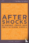  - Aftershocks - economic Crisis and Institutional Choice