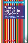 Heldeweg, Brigitte, Grunsven, Gert van, Desar, Manon - Waarom begrijp je me niet?