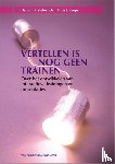 Stolovitch, H.D., Keeps, Erica J. - Vertellen is nog geen trainen