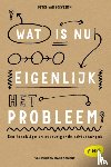 Loevezijn, Peter van - Wat is nu eigenlijk het probleem?