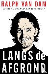Dam, Ralph van - Langs de afgrond - lessons learned van een ondernemer