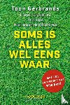 Gerbrands, Toon - Soms is alles wel eens waar