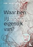 Verbeek, Kiki - Waar ben jij eigenlijk van?