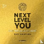 Wenting, Roy - Next level you - Delf het goud in jezelf