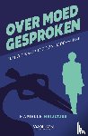 Heijltjes, Marielle - Over moed gesproken