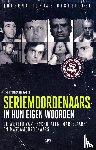 Berry-Dee, Christopher - Seriemoordenaars in hun eigen woorden - de wereld van psychopaten, martelaars en massamoordenaars