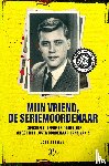 Leeman, Loes - Mijn vriend de seriemoordenaar