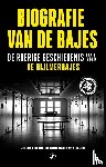 Leistra, Gerlof, Ulden, Annemarie van - Biografie van de bajes - de roerige geschiedenis van de Bijlmerbajes