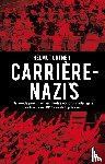 Ortner, Helmut - Carrière-Nazi's - De wrede praktijken van Duitse oorlogsmisdadigers en hoe ze na 1945 aan de top bleven