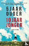 Frijters, Pieter - 5 jaar ouder, 10 jaar jonger - de geheimen voor een spannender, creatiever, energieker en lustiger leven