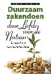Blot, Paul de, Teilhard de Chardin, Pierre - Duurzaam zakendoen door liefde voor de natuur