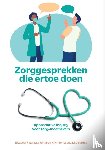 Warner, Elizabeth - Zorggesprekken die ertoe doen - Appreciative inquiry voor zorgmeemakers