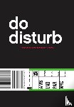 Berg, Desiré van den - Do Disturb - Encounters with modern day nomads