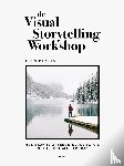 Beales, Finn - De Visual Storytelling Workshop - Hoe maak je onvergetelijke foto's met je digitale camera?