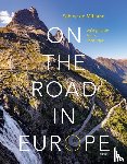 Milliano, Sabine de - On the Road in Europe - Unforgettable Scenic Road Trips