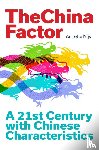 Nijs, Annette - The China Factor - A 21st Century with Chinese Characteristics