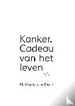 Dam, Nathalie van - Kanker. Cadeau van het leven