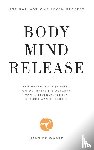 Waard, Hans de - Body Mind Release - Hoe onze ballast ons leven regeert