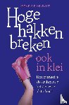 Muralt, Irene de - Hoge hakken breken ook in klei