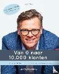 Lampe, Jeroen - Van 0 naar 10.000 klanten - Jouw praktische aanpak voor succesvol ondernemerschap