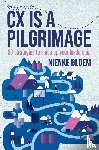 Bloem, Nienke - CX is a pilgrimage - 50 strategies to spice up your leadership