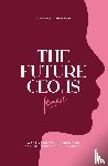 Rousseau, Rowena - The Future CEO Is Female - Want vrouwen kunnen óók een miljoenenbedrijf runnen.