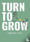  - Turn to Grow