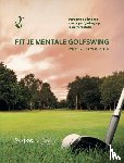 Seymortier, Wiebeke, Bancken, Johan - Fit je mentale golfswing - Verbeter de impact van je golfgedrag op je golfprestatie
