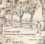 Aert-Francken, Marleen van - Vincent van Gogh, herinneringen aan zijn jongensjaren - De betekenis van Zundert en Kalmthout in Vincents leven en werk