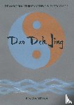 Zondervan, Ben - De oorspronkelijke mystieke wijsheid van de Dao Deh Jing - Het mondelinge onderricht van de Oude Meester Lao Zi over verlichting, wijsheid en meditatie