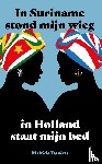Daniels, Makida - In Suriname stond mijn wieg In Holland staat mijn bed