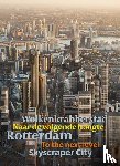 Tilman, Harm - Rotterdam Wolkenkrabbersstad - Rotterdam Skyscraper city - Naar de volgende hoogte - to the next level