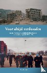 Pater, Maranke - Voor altijd Verbonden - De inzet van de eerste Nederlandse blauwhelmen in voormalig Joegoslavië 1992-1994