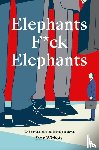 Withofs, Sven - Elephants F*ck Elephants - Het best verkochte leiderschapsboek van Sven Withofs