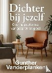 Vanderplanken, Gunther - Dichter bij jezelf