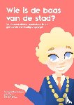 Bakhuizen-van Oort, Marielle - Wie is de baas van de stad?