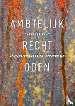 Raat, Caroline - AMBTELIJK RECHT DOEN