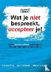 Vink, Corina, Hofstede, Jan, Ligtelijn, Marco - Wat je niet bespreekt, accepteer je!