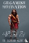 Alawini, Dr Haydar - Gilgamesh Motivation