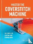 Lundstrom, Johanna - Master the Coverstitch Machine
