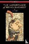 Wilde, Oscar - The Importance of Being Earnest (Wisehouse Classics Edition)
