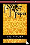 Gilman, Charlotte Perkins - The Yellow Wallpaper (Wisehouse Classics - First 1892 Edition, with the Original Illustrations by Joseph Henry Hatfield)